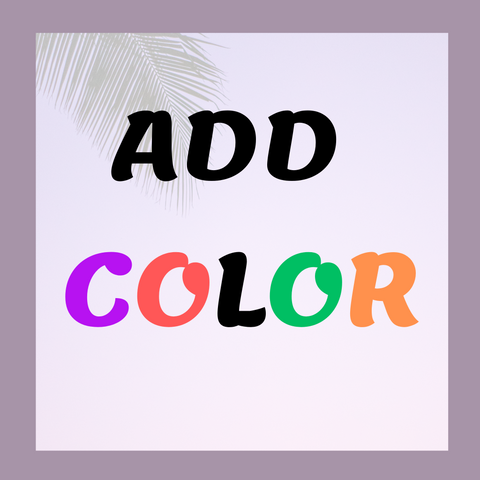 ADD COLOR